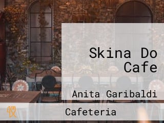 Skina Do Cafe