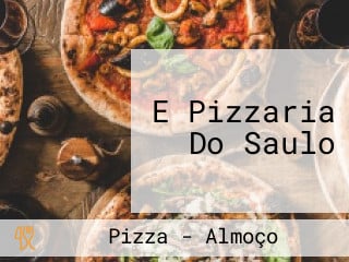 E Pizzaria Do Saulo