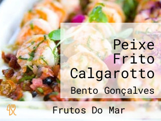 Peixe Frito Calgarotto