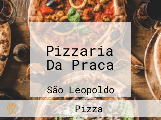 Pizzaria Da Praca