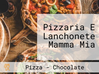 Pizzaria E Lanchonete Mamma Mia