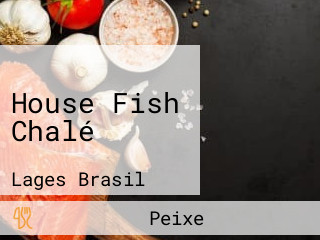 House Fish Chalé