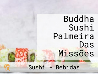 Buddha Sushi Palmeira Das Missões