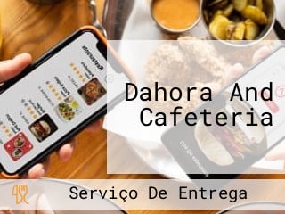 Dahora And Cafeteria