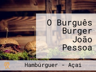 O Burguês Burger João Pessoa