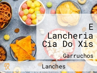 E Lancheria Cia Do Xis