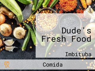 Dude's Fresh Food