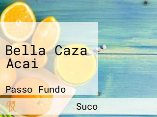 Bella Caza Acai