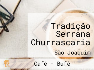 Tradição Serrana Churrascaria