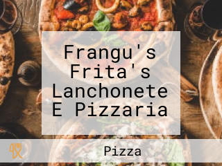 Frangu's Frita's Lanchonete E Pizzaria