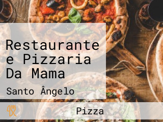 Restaurante e Pizzaria Da Mama