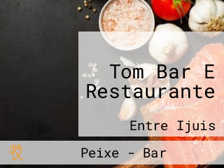 Tom Bar E Restaurante
