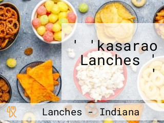 ' 'kasarao Lanches ' '