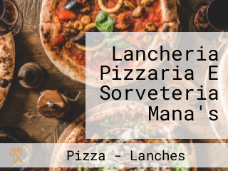 Lancheria Pizzaria E Sorveteria Mana's