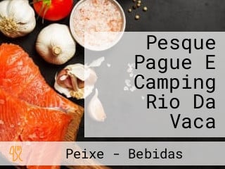 Pesque Pague E Camping Rio Da Vaca