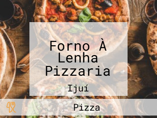 Forno À Lenha Pizzaria