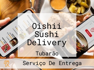 Oishii Sushi Delivery