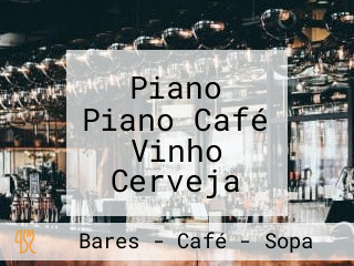 Piano Piano Café Vinho Cerveja Terezinha Mazzucco