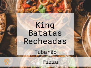 King Batatas Recheadas