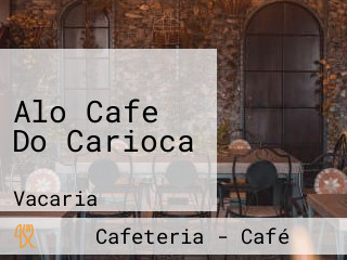 Alo Cafe Do Carioca