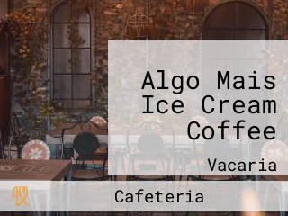 Algo Mais Ice Cream Coffee