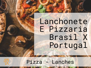 Lanchonete E Pizzaria Brasil X Portugal