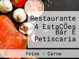 Restaurante 4 EstaÇÕes Bar E Petiscaria