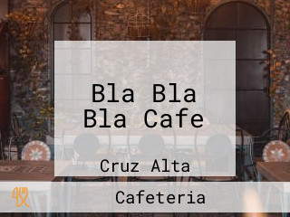 Bla Bla Bla Cafe