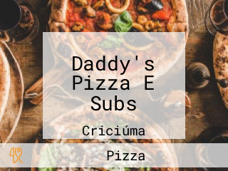 Daddy's Pizza E Subs