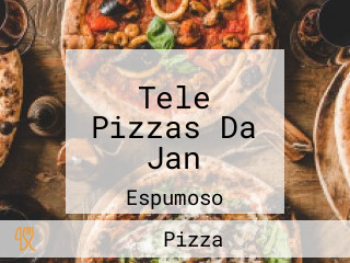 Tele Pizzas Da Jan