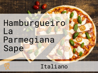 Hamburgueiro La Parmegiana Sape