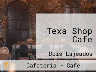 Texa Shop Cafe