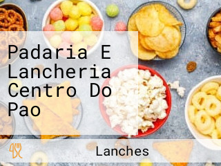 Padaria E Lancheria Centro Do Pao