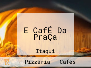 E CafÉ Da PraÇa