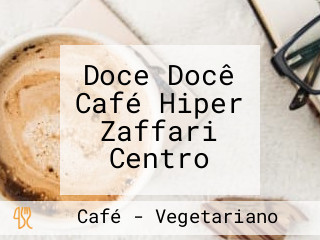 Doce Docê Café Hiper Zaffari Centro