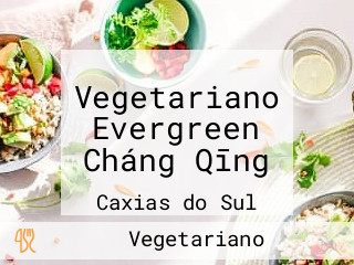 Vegetariano Evergreen Cháng Qīng