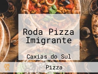 Roda Pizza Imigrante