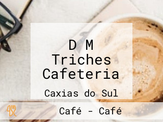 D M Triches Cafeteria