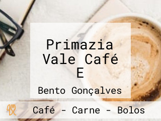 Primazia Vale Café E