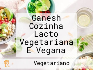 Ganesh Cozinha Lacto Vegetariana E Vegana