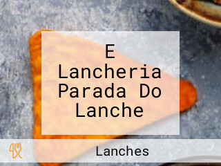 E Lancheria Parada Do Lanche