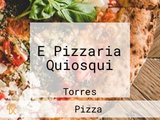 E Pizzaria Quiosqui