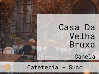 Casa Da Velha Bruxa