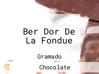 Ber Dor De La Fondue