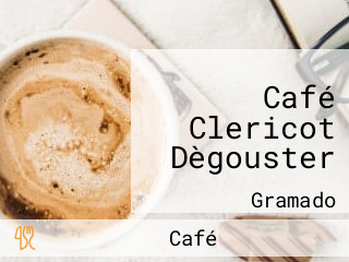 Café Clericot Dègouster