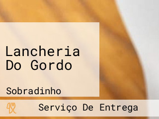Lancheria Do Gordo