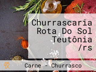 Churrascaria Rota Do Sol Teutônia /rs