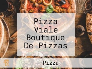 Pizza Viale Boutique De Pizzas