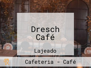 Dresch Café