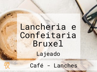 Lancheria e Confeitaria Bruxel